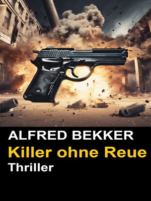 cover image of Alfred Bekker Thriller--Killer ohne Reue